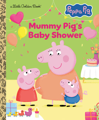 Cover Image for Mummy Pig's Baby Shower (Peppa Pig) -- Golden Books, Hardcover