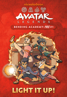 Cover Image for Light It Up! (Avatar Legends Bending Academy: Fire #1) -- Ash J. Wu, Hardcover