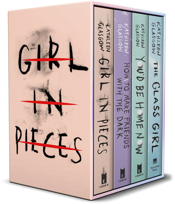 Cover Image for Kathleen Glasgow 4-Book Boxed Set: Girl in Pieces; How to Make Friends with the Dark; You'd Be Home Now; The Glass Girl -- Kathleen Glasgow, Paperback