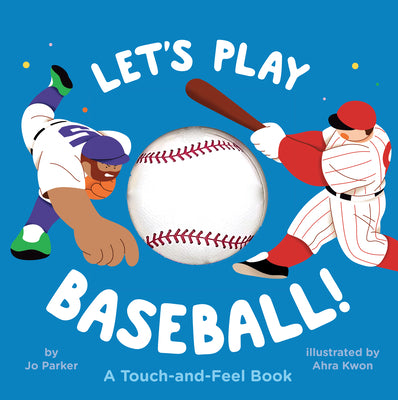 Cover Image for Let's Play Baseball!: A Touch-And-Feel Book -- Jo Parker, Board Books