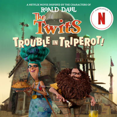 Cover Image for The Twits: Trouble in Triperot! -- Roald Dahl, Paperback