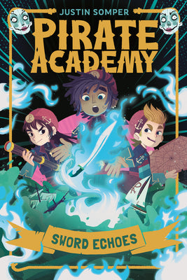 Cover Image for Pirate Academy: Sword Echoes -- Justin Somper, Paperback