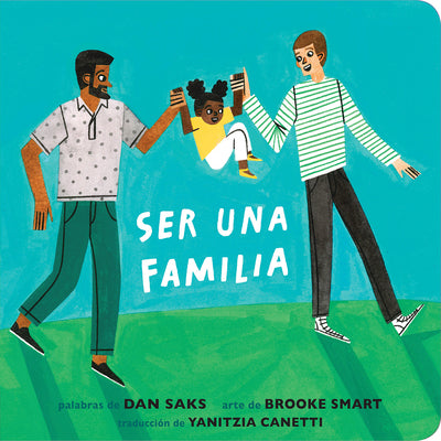 Cover Image for Ser Una Familia (Families Can Spanish Edition) -- Dan Saks, Board Books