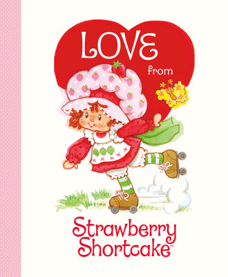 Cover Image for Love from Strawberry Shortcake -- Robb Pearlman, Hardcover