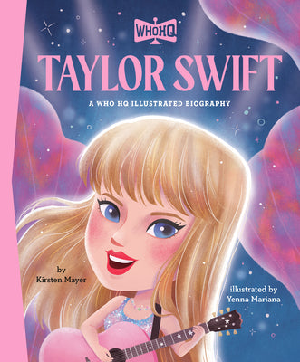Cover Image for Taylor Swift: A Who HQ Illustrated Biography -- Kirsten Mayer, Hardcover
