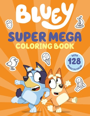 Cover Image for Bluey: Super Mega Coloring Book -- Penguin Young Readers Licenses, Paperback