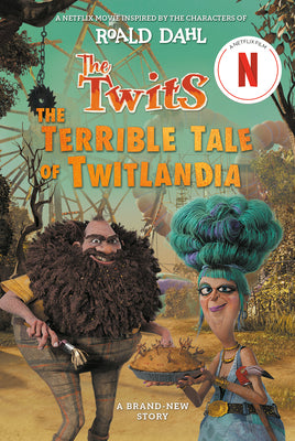 Cover Image for The Twits: The Terrible Tale of Twitlandia -- Roald Dahl, Paperback
