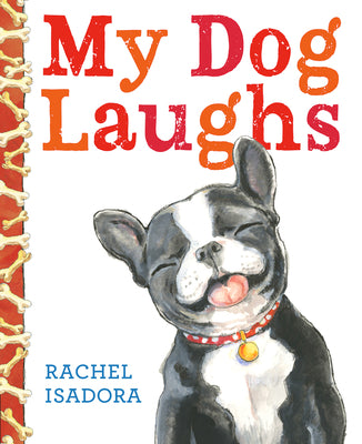 Cover Image for My Dog Laughs -- Rachel Isadora, Board Books