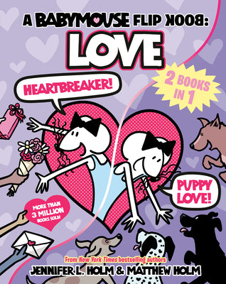 Cover Image for A Babymouse Flip Book: Love (Heartbreaker + Puppy Love): (A Graphic Novel) -- Jennifer L. Holm, Paperback