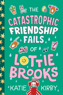 Cover Image for The Catastrophic Friendship Fails of Lottie Brooks -- Katie Kirby, Paperback