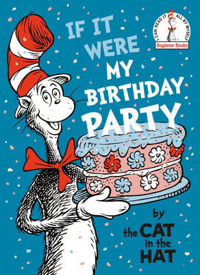 Cover Image for If It Were My Birthday Party--By the Cat in the Hat -- Random House, Hardcover