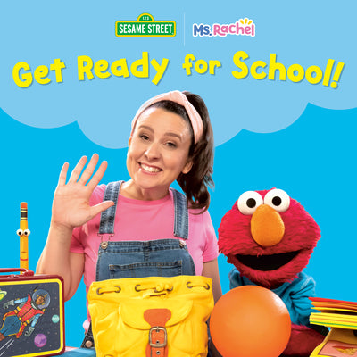 Cover Image for Get Ready for School! (Ms. Rachel/Sesame Street) -- MS Rachel, Board Books