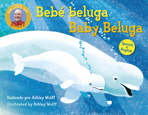 Cover Image for Baby Beluga/Bebé Beluga (English-Spanish Bilingual Edition) -- Raffi, Board Books