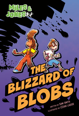 Cover Image for Miles and Jones #2: The Blizzard of Blobs: (A Graphic Novel) -- Sam Smith, Library Binding