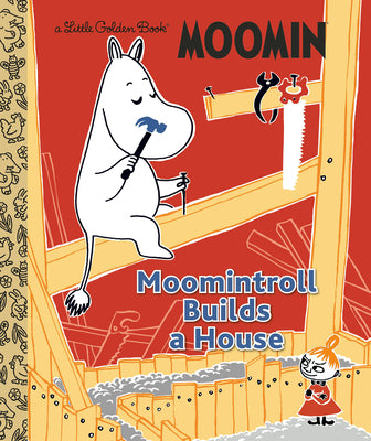 Cover Image for Moomintroll Builds a House (Moomin) -- Golden Books, Hardcover