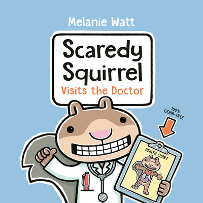 Cover Image for Scaredy Squirrel Visits the Doctor -- Melanie Watt, Paperback