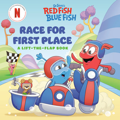 Cover Image for Race for First Place: A Lift-The-Flap Book (Dr. Seuss's Red Fish, Blue Fish) -- Random House, Board Books