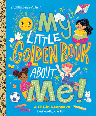 Cover Image for My Little Golden Book about Me!: A Fill-In Keepsake -- Golden Books, Hardcover