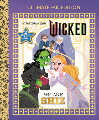 Cover Image for We Are Shiz: Ultimate Fan Edition (Universal Pictures Wicked): 22 Bonus Pages! Stickers! -- Mary Man-Kong, Hardcover