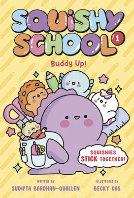 Cover Image for Squishy School #1: Buddy Up! -- Sudipta Bardhan-Quallen, Library Binding