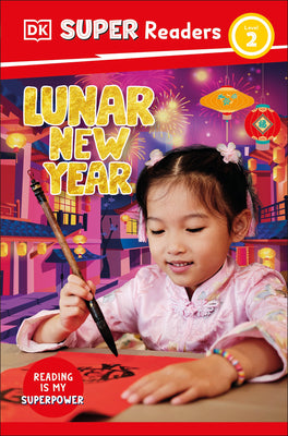 Cover Image for DK Super Readers Level 2 Lunar New Year -- DK, Paperback