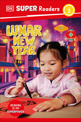 Cover Image for DK Super Readers Level 2 Lunar New Year -- DK, Hardcover