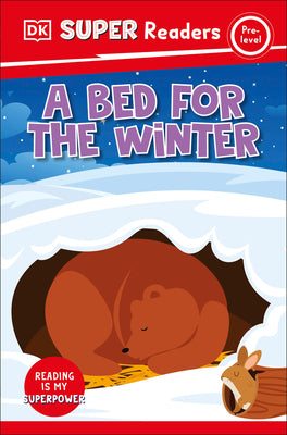 Cover Image for DK Super Readers Pre-Level a Bed for the Winter -- DK, Paperback
