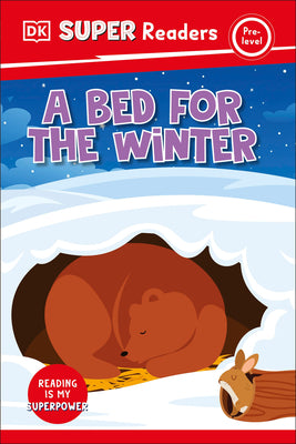 Cover Image for DK Super Readers Pre-Level a Bed for the Winter -- DK, Hardcover