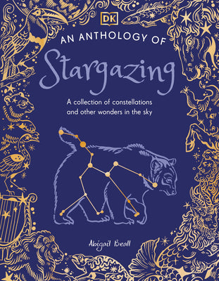 Cover Image for An Anthology of Stargazing: A Collection of Stars and Constellations -- DK, Hardcover