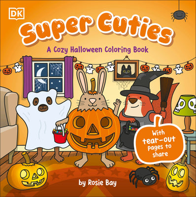 Cover Image for Super Cuties: A Cozy Halloween Coloring Book: 30 Cute and Spooky Illustrations for All Ages -- Rosie Bay, Paperback