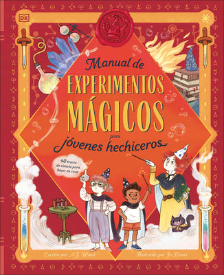 Cover Image for Manual de Experimentos Magicos Para Jovenes Hechiceros (a Wizard's Guide to Magical Experiments) -- A. J. Wood, Hardcover