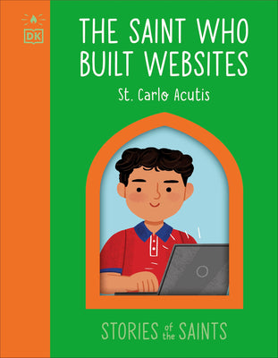 Cover Image for The Saint Who Built Websites - St. Carlo Acutis -- Dk, Board Books