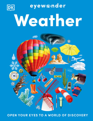 Cover Image for Eyewonder Weather: Open Your Eyes to a World of Discovery -- DK, Hardcover