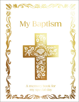 Cover Image for My Baptism: Hardcover Baptism Gift with Journal Pages, Prayers & Photo Pages -- DK, Hardcover
