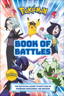 Cover Image for Pokémon Book of Battles: The Official Guide to Battles in Pokémon Horizons the Series -- Katherine Andreou, Hardcover