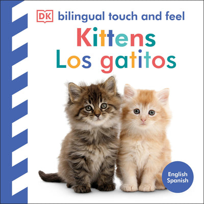 Cover Image for Bilingual Baby Touch and Feel Kittens / Los Gatitos -- Dk, Board Books