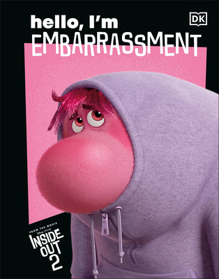 Cover Image for Disney Inside Out 2 Hello, I'm Embarrassment: Making Sense of Emotions -- DK, Hardcover