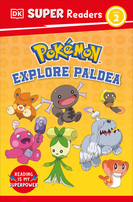 Cover Image for DK Super Readers Level 2 Pokémon Explore Paldea -- DK, Paperback