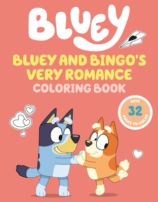 Cover Image for Bluey and Bingo's Very Romance Coloring Book -- Penguin Young Readers Licenses, Paperback
