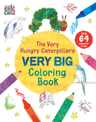 Cover Image for The Very Hungry Caterpillar's Very Big Coloring Book -- Eric Carle, Paperback