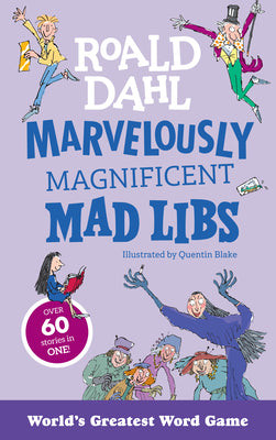 Cover Image for Marvelously Magnificent Mad Libs: Over 60 Roald Dahl Stories in One! -- Roald Dahl, Paperback