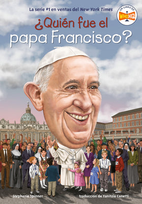 Cover Image for ¿Quién Fue El Papa Francisco? (Who Was Pope Francis? Spanish Edition) -- Stephanie Spinner, Paperback