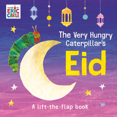 Cover Image for The Very Hungry Caterpillar's Eid: A Lift-The-Flap Book -- Eric Carle, Board Books