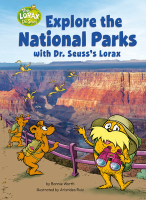 Cover Image for Explore the National Parks with Dr. Seuss's Lorax: A Dr. Seuss's the Lorax Nonfiction -- Bonnie Worth, Hardcover