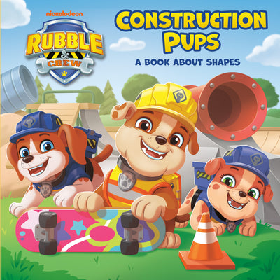 Cover Image for Construction Pups: A Book about Shapes (Paw Patrol: Rubble & Crew) -- Megan Roth, Board Books