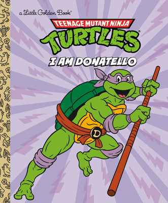 Cover Image for I Am Donatello (Teenage Mutant Ninja Turtles) -- Mei Nakamura, Hardcover