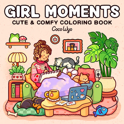 Cover Image for Girl Moments: Coloring Book for Adults and Kids -- Coco Wyo, Paperback