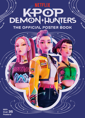 Cover Image for Kpop Demon Hunters: The Official Poster Book -- Random House, Paperback
