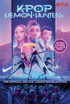 Cover Image for Kpop Demon Hunters: The Official Deluxe Junior Novelization: The Official Retelling -- Jessica Yoon, Hardcover