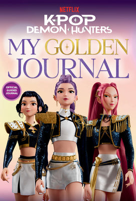 Cover Image for Kpop Demon Hunters: My Golden Journal: Official Guided Journal -- Random House, Hardcover